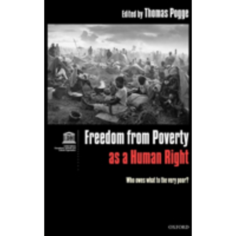 freedom from poverty as a human right: who owes what to the very poor?