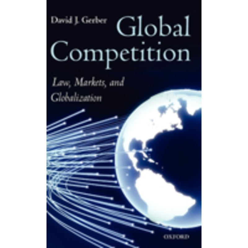 global competition: law, markets and globalization
