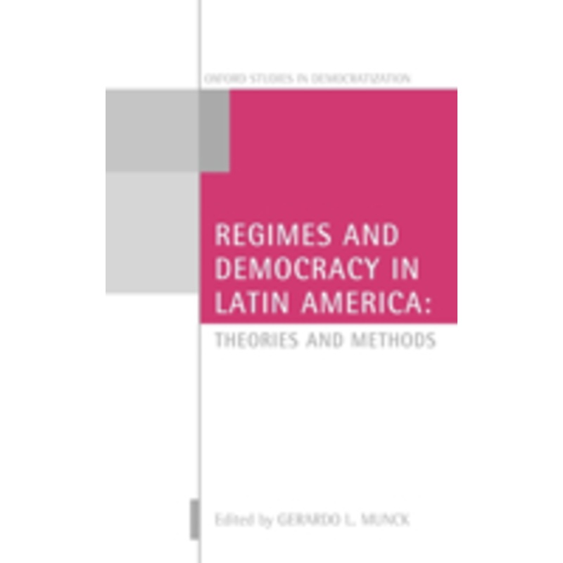 regimes and democracy in latin america: theories and methods