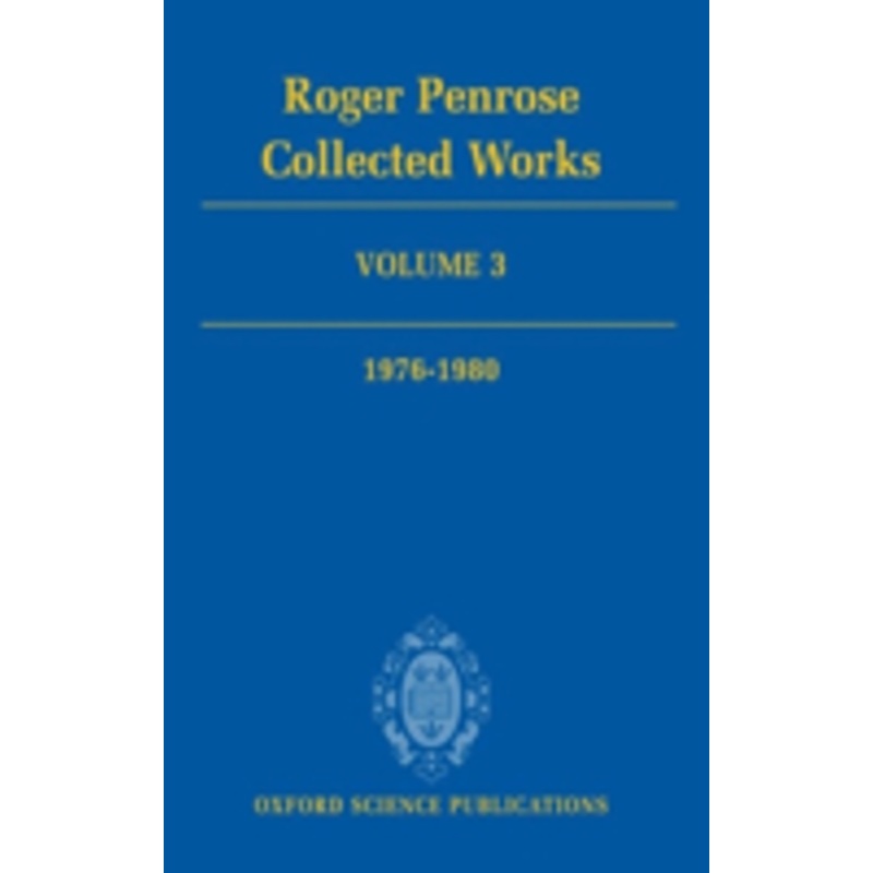 roger penrose: collected works, volume 3: 1976-1980