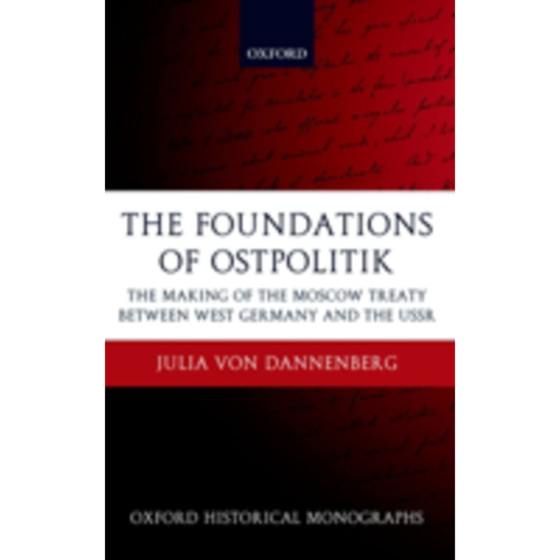 the foundations of ostpolitik: the making of the moscow treaty between west germany and the ussr