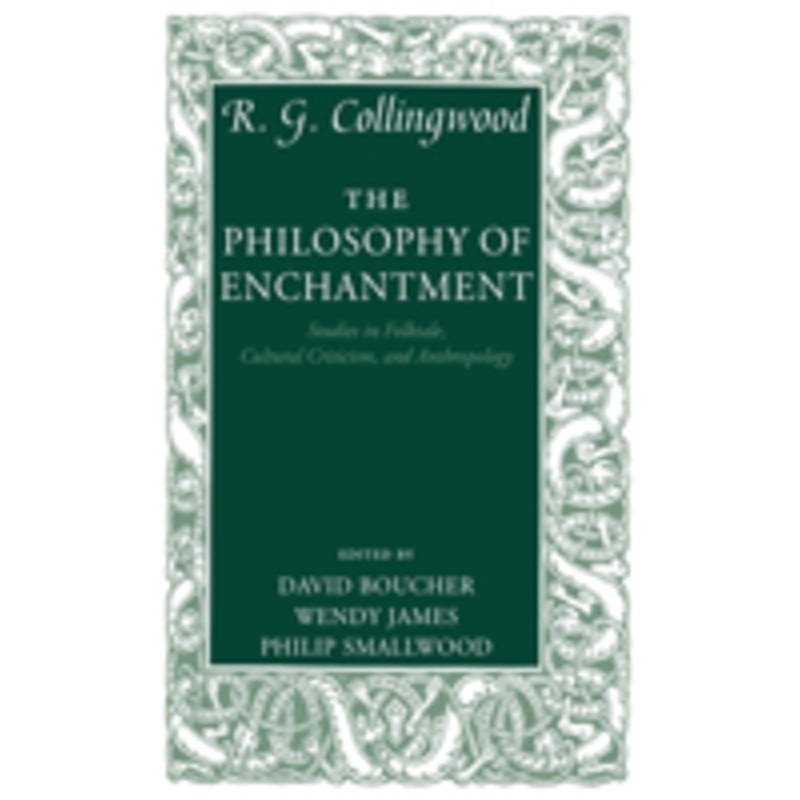 the philosophy of enchantment: studies in folktale, cultural criticism, and anthropology