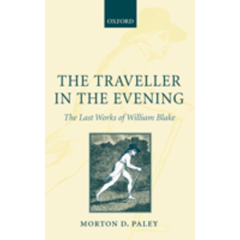 traveller in the evening: the last works of william blake