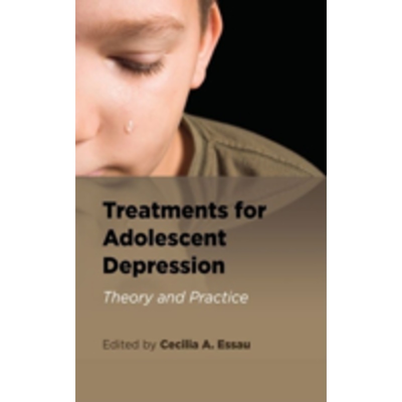 treatments for adolescent depression: theory and practice