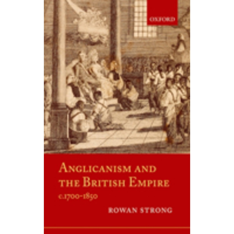 anglicanism and the british empire, c.1700-1850