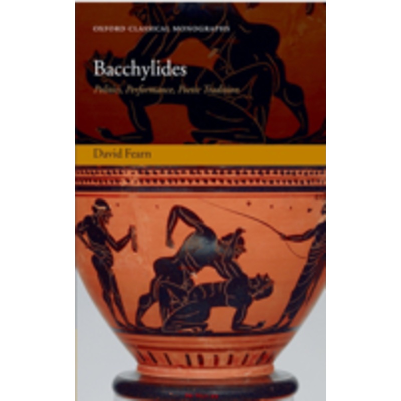 bacchylides: politics, performance, poetic tradition