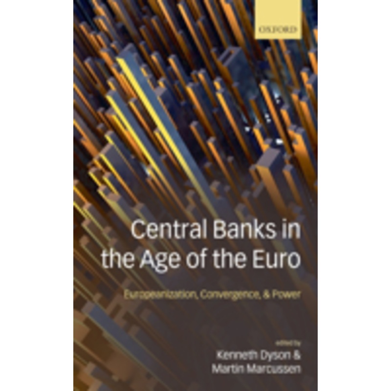 central banks in the age of the euro: europeanization, convergence, and power