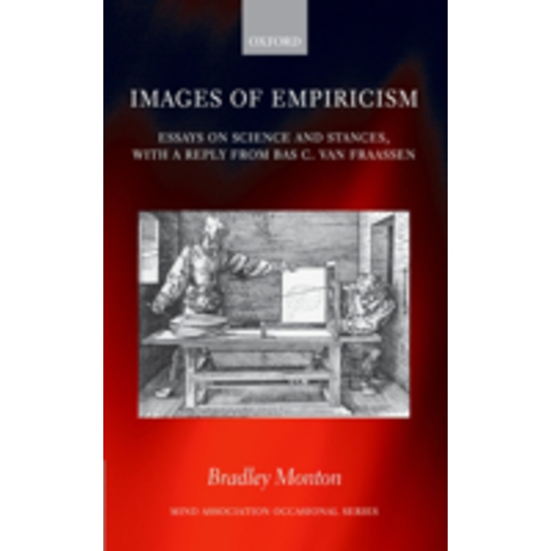 images of empiricism: essays on science and stances, with a reply from bas c. van fraassen