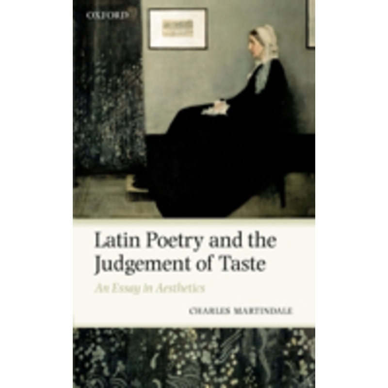 latin poetry and the judgement of taste: an essay in aesthetics