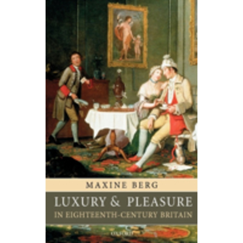 luxury and pleasure in eighteenth-century britain