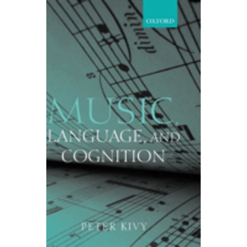 music, language, and cognition: and other essays in the aesthetics of music