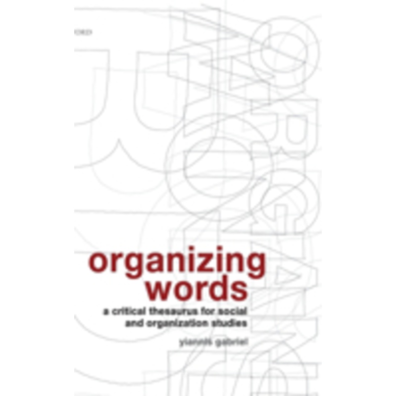 organizing words: a critical thesaurus for social and organization studies