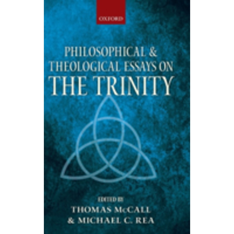 philosophical and theological essays on the trinity
