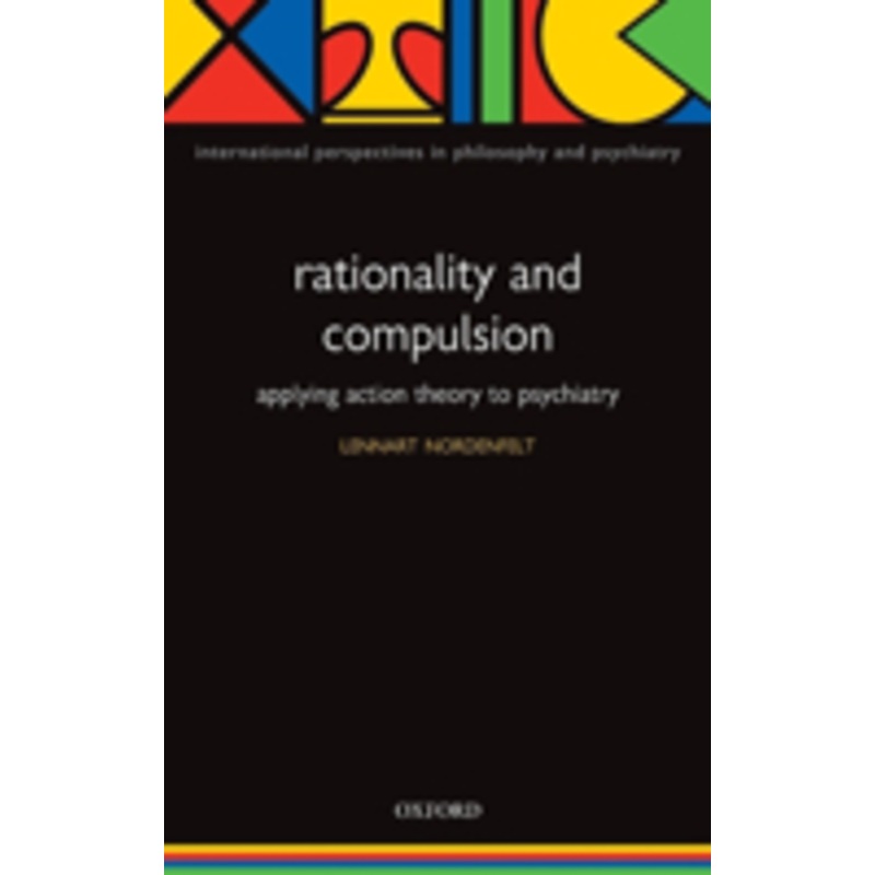 rationality and compulsion: applying action theory to psychiatry