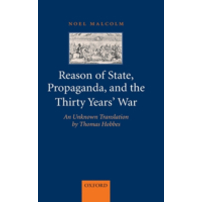 reason of state, propaganda and the thirty years’ war: an unknown translation by thomas hobbes