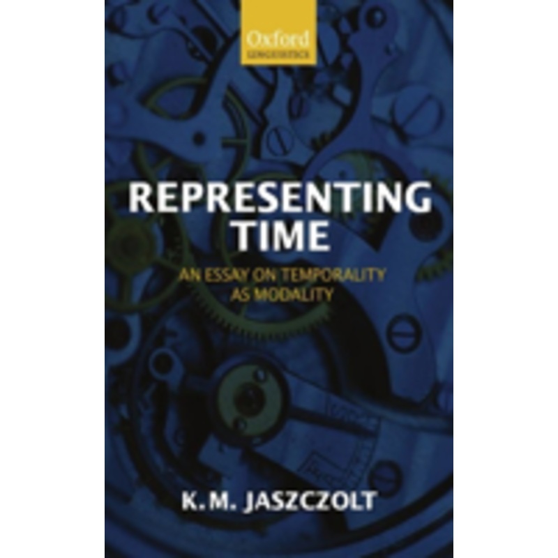representing time: an essay on temporality as modality