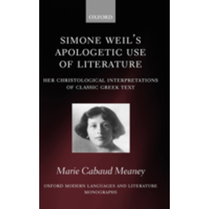 simone weil’s apologetic use of literature: her christological interpretation of ancient greek texts