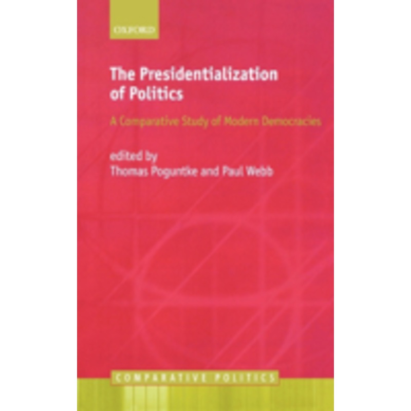 the presidentialization of politics: a comparative study of modern democracies