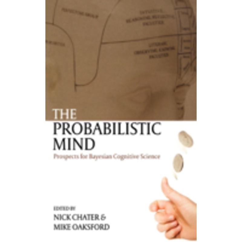 the probabilistic mind: prospects for bayesian cognitive science