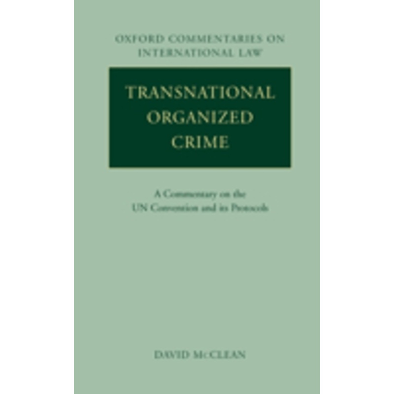transnational organized crime: a commentary on the united nations convention and its protocols