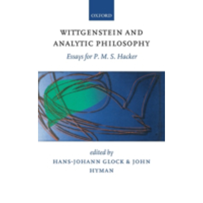 wittgenstein and analytic philosophy: essays for p. m. s. hacker