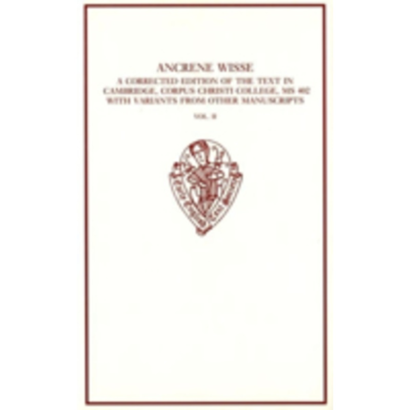 ancrene wisse: a corrected edition of the text in cambridge, corpus christi college, ms 402, with variants from other manuscripts
