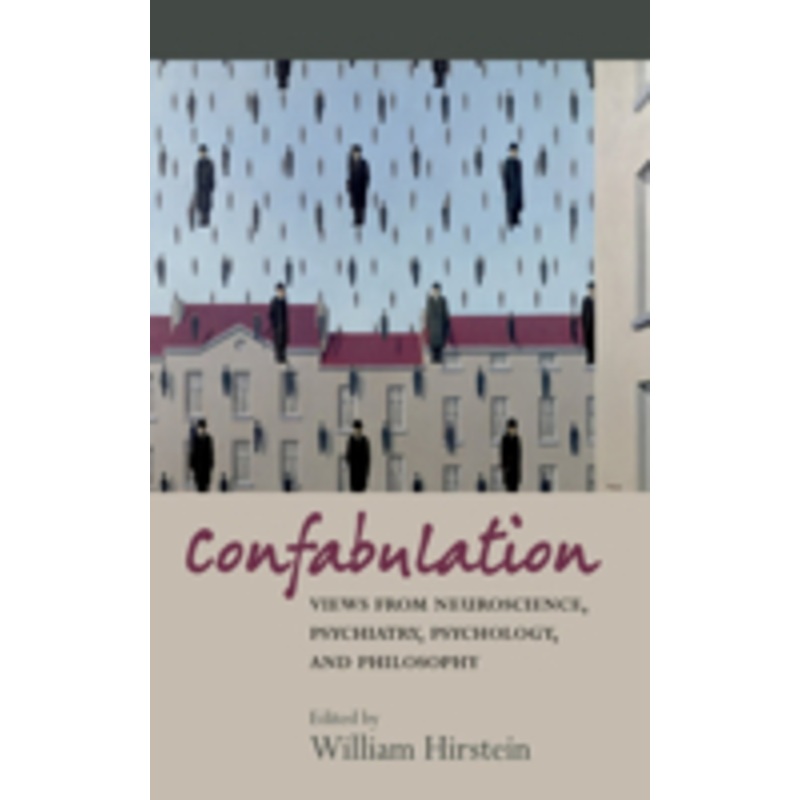 confabulation: views from neuroscience, psychiatry, psychology, and philosophy