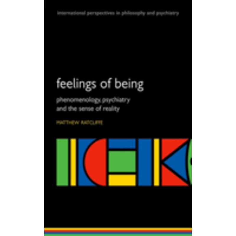 feelings of being: phenomenology, psychiatry and the sense of reality