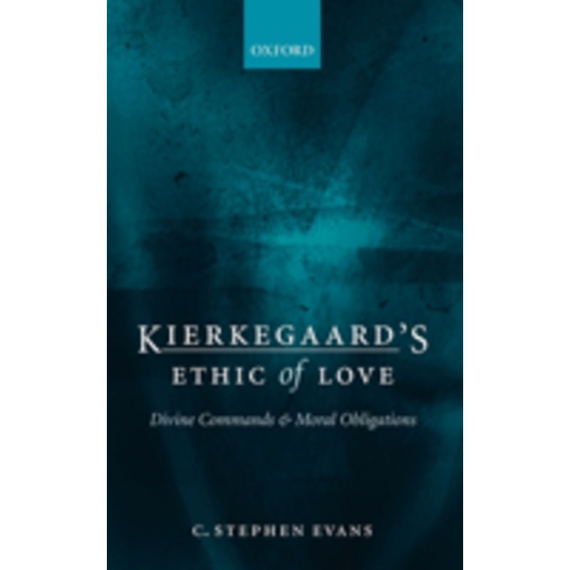 kierkegaard’s ethic of love: divine commands and moral obligations
