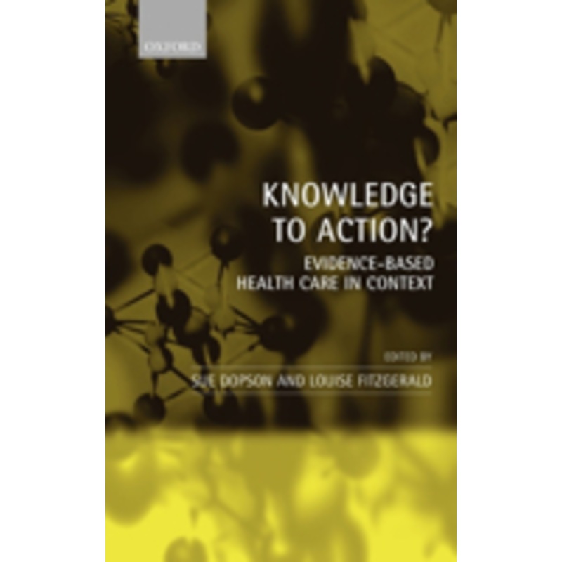 knowledge to action?: evidence-based health care in context