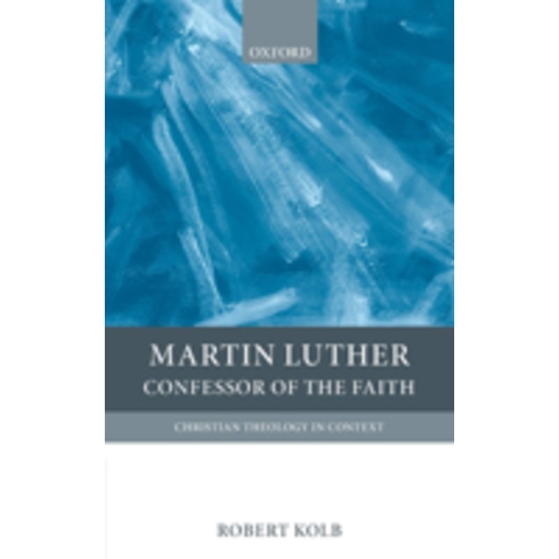 martin luther: confessor of the faith