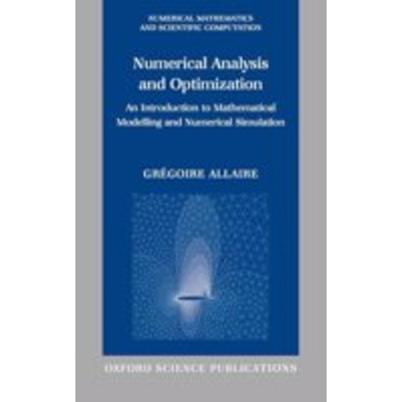 numerical analysis and optimization: an introduction to mathematical modelling and numerical simulation