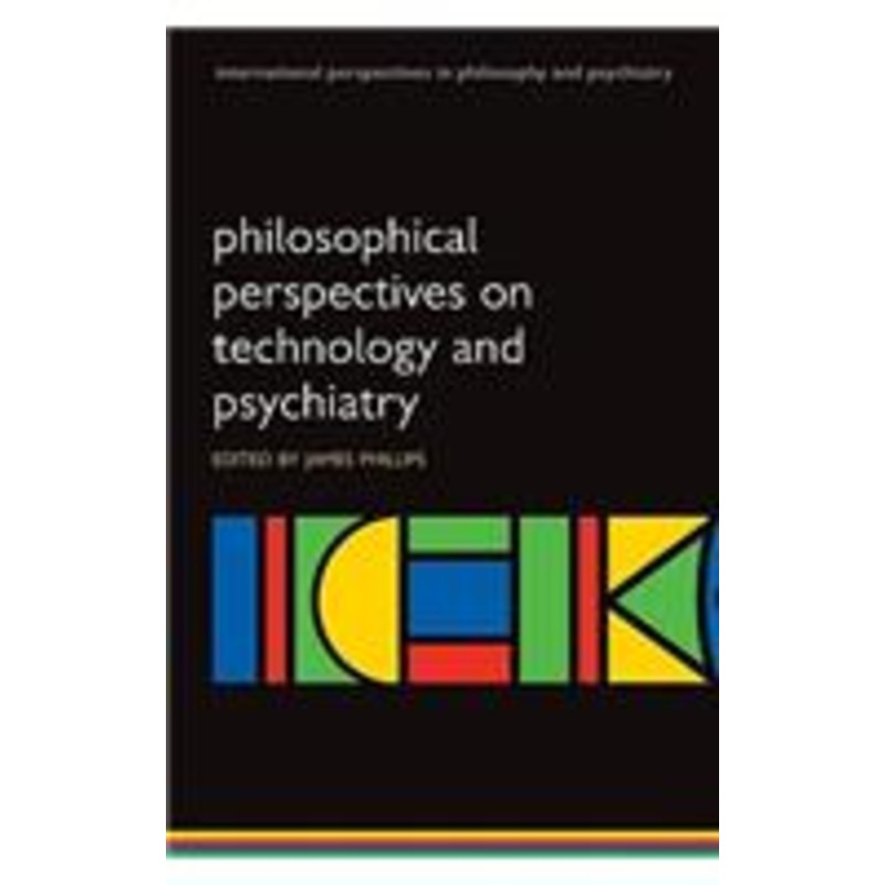 philosophical perspectives on technology and psychiatry