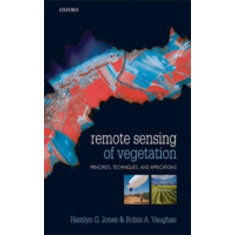 remote sensing of vegetation: principles, techniques, and applications