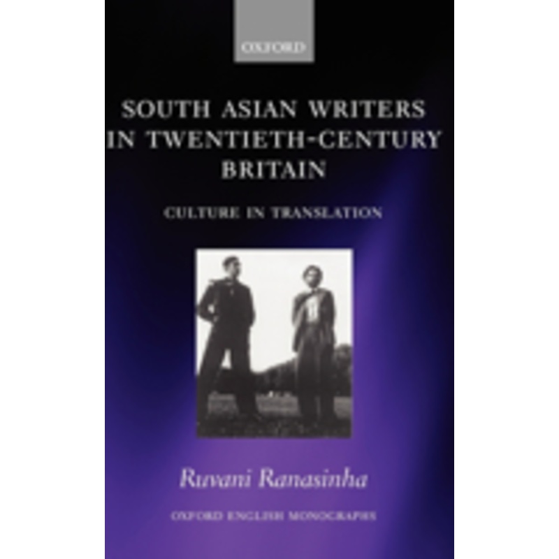 south asian writers in twentieth-century britain: culture in translation