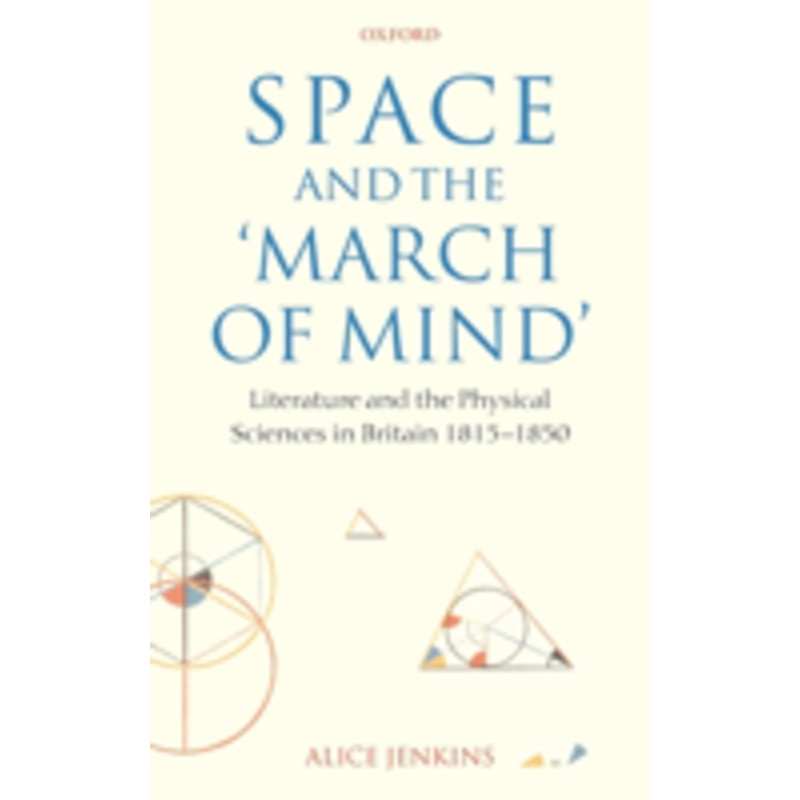 space and the ‘march of mind’: literature and the physical sciences in britain 1815-1850
