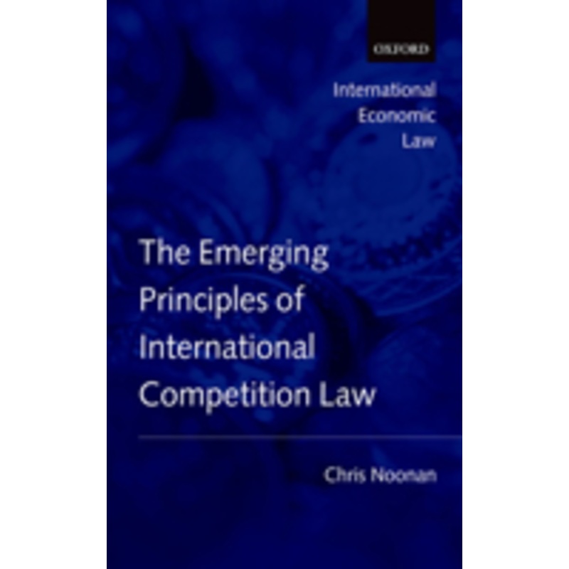 the emerging principles of international competition law