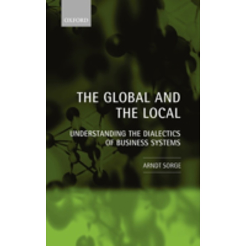 the global and the local: understanding the dialectics of business systems