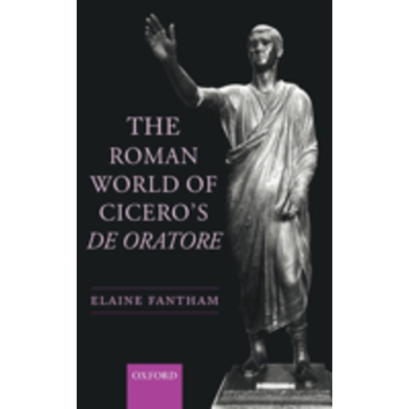 the roman world of cicero’s de oratore