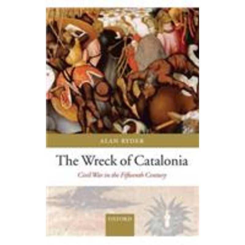 the wreck of catalonia: civil war in the fifteenth century