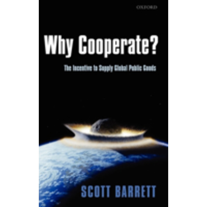 why cooperate?: the incentive to supply global public goods
