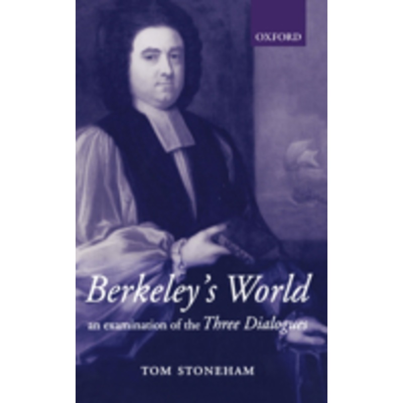 berkeley’s world: an examination of the three dialogues