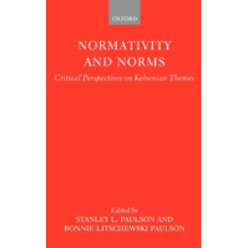 normativity and norms: critical perspectives on kelsenian themes