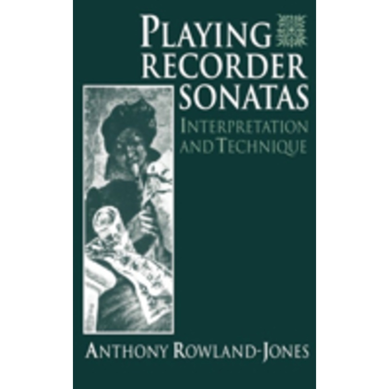 playing recorder sonatas: interpretation and technique