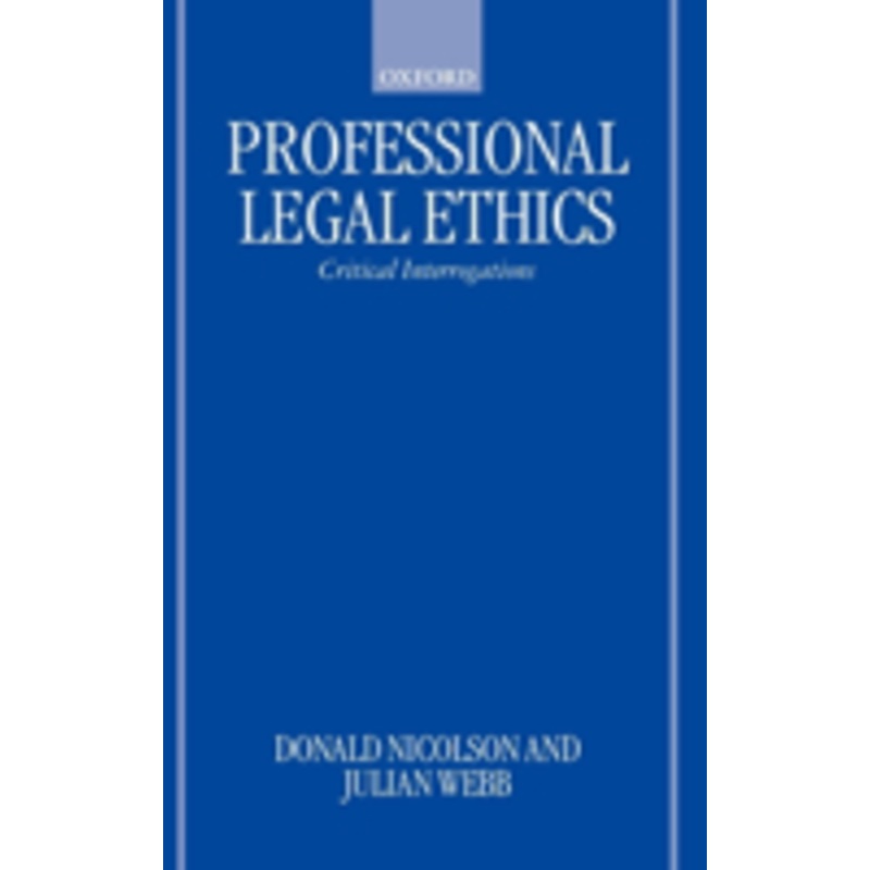 professional legal ethics: critical interrogations
