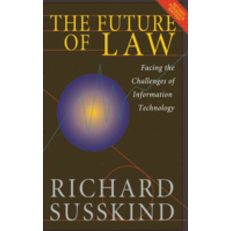 the future of law: facing the challenges of information technology