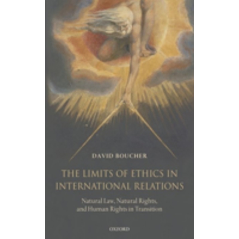 the limits of ethics in international relations: natural law, natural rights, human rights in transition