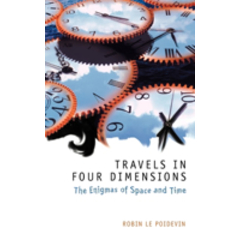 travels in four dimensions: the enigmas of space and time