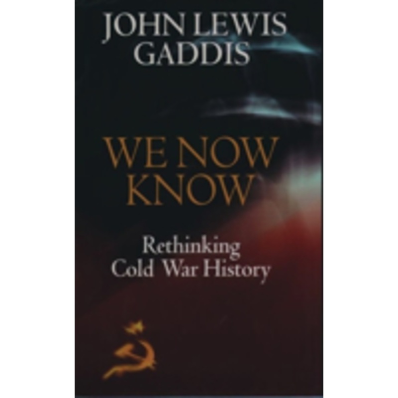 we now know: rethinking cold war history