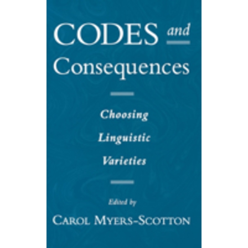 codes and consequences: choosing linguistic varieties